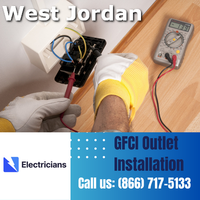 GFCI Outlet Installation by West Jordan Electricians | Enhancing Electrical Safety at Home